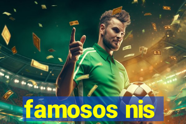 famosos nis