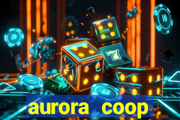 aurora coop trabalhe conosco