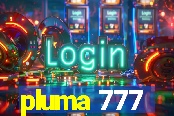 pluma 777