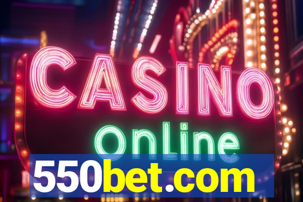 550bet.com