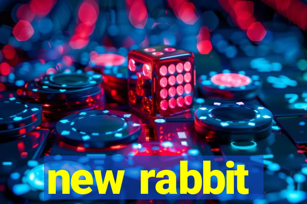 new rabbit