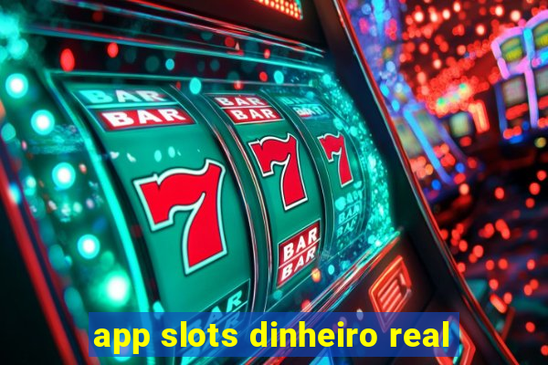 app slots dinheiro real