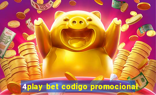 4play bet codigo promocional