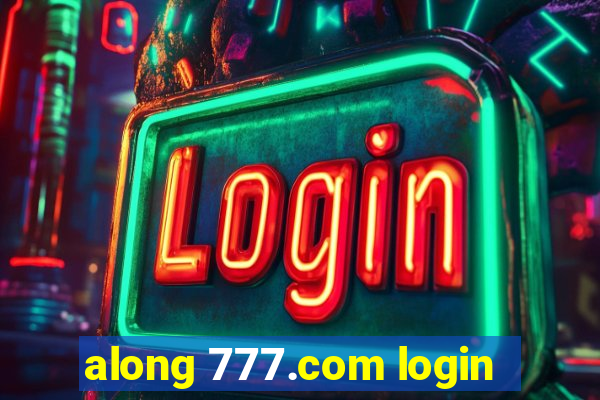 along 777.com login