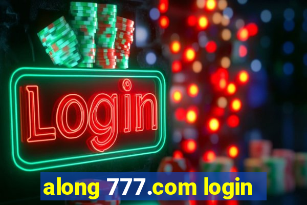 along 777.com login