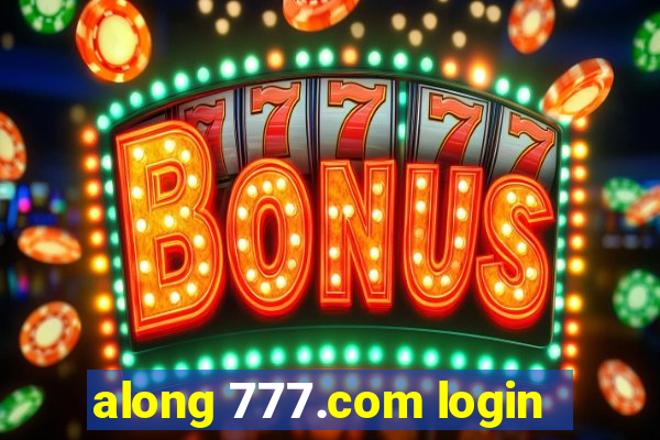 along 777.com login