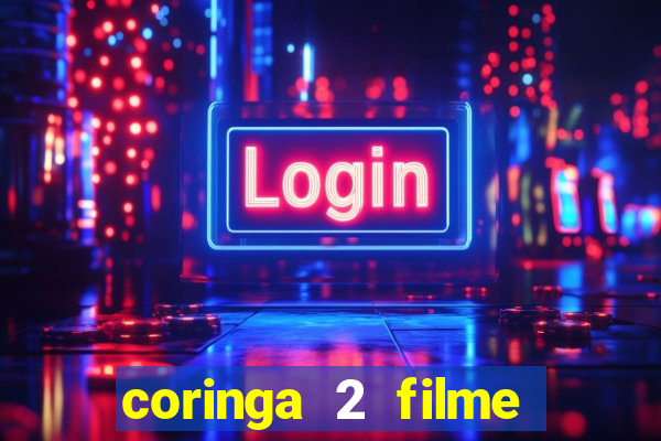 coringa 2 filme completo dublado