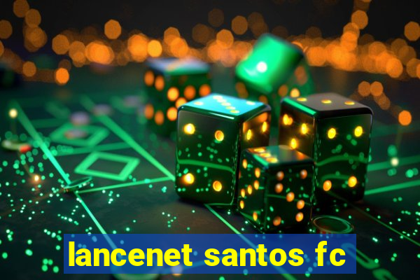 lancenet santos fc