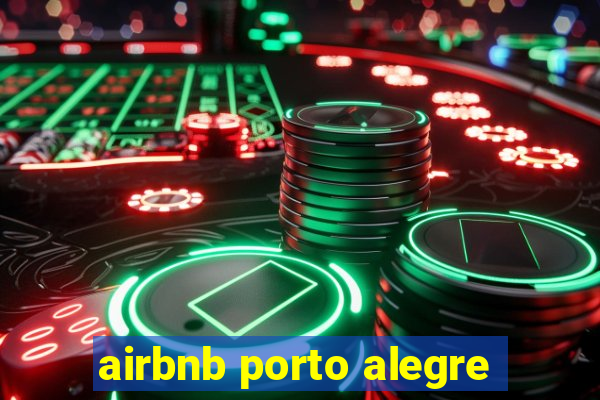 airbnb porto alegre