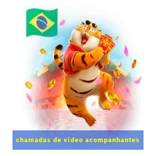 chamadas de video acompanhantes