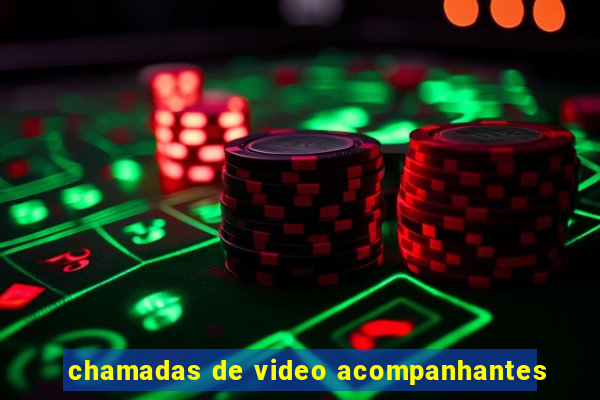 chamadas de video acompanhantes