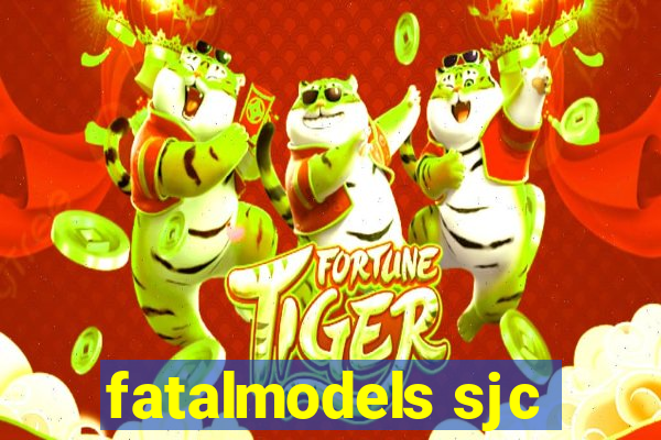 fatalmodels sjc