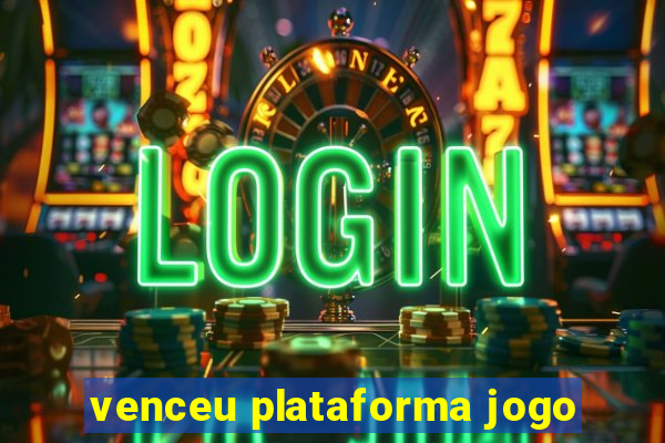 venceu plataforma jogo