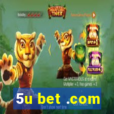 5u bet .com