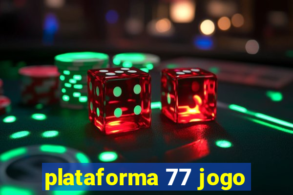 plataforma 77 jogo