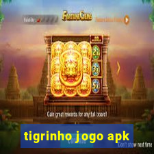 tigrinho jogo apk