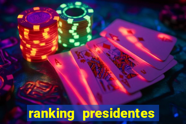 ranking presidentes do brasil