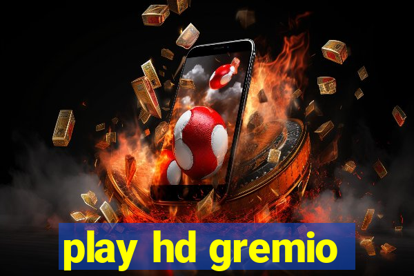 play hd gremio