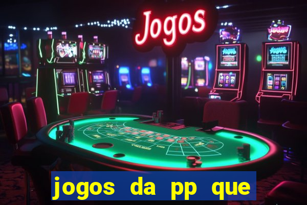 jogos da pp que pagam bem