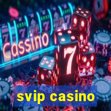 svip casino