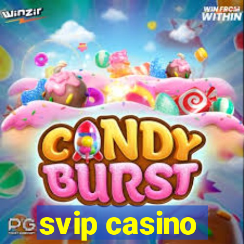 svip casino