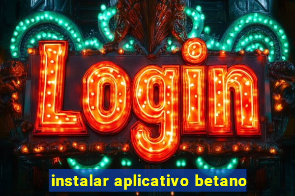 instalar aplicativo betano