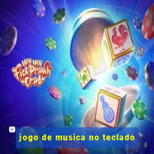 jogo de musica no teclado