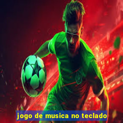 jogo de musica no teclado