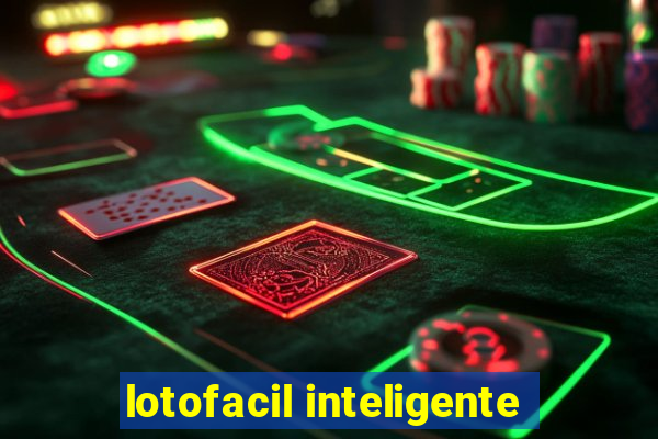 lotofacil inteligente