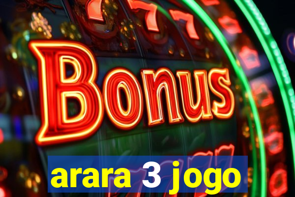 arara 3 jogo