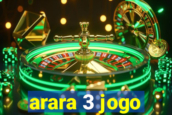 arara 3 jogo