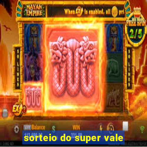 sorteio do super vale