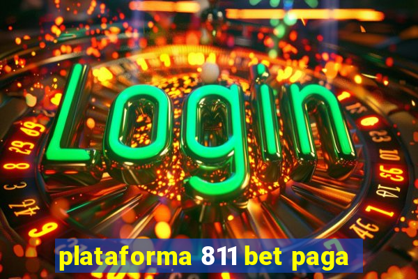 plataforma 811 bet paga