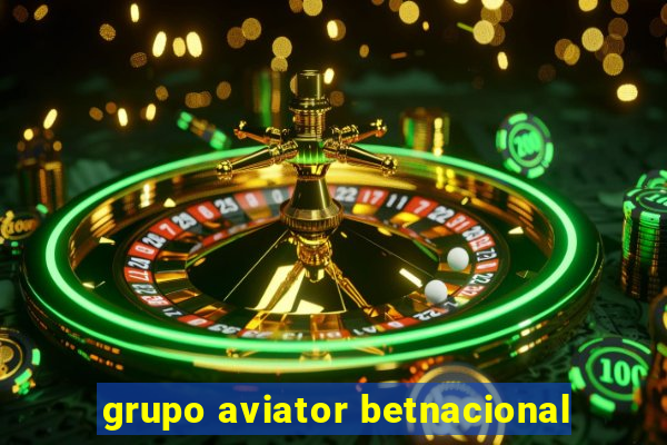 grupo aviator betnacional