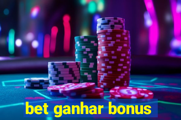 bet ganhar bonus