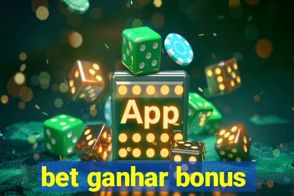 bet ganhar bonus