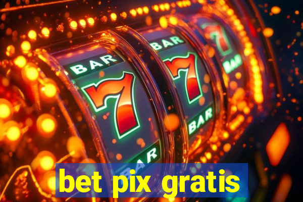 bet pix gratis