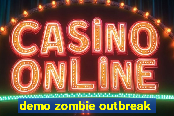 demo zombie outbreak