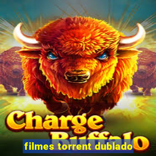 filmes torrent dublado