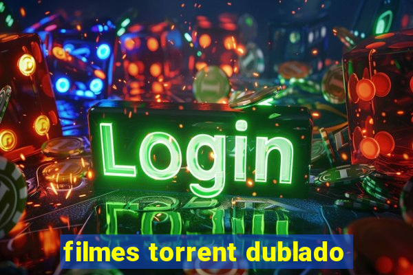 filmes torrent dublado