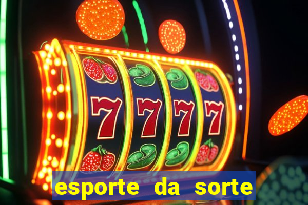 esporte da sorte deposito minimo