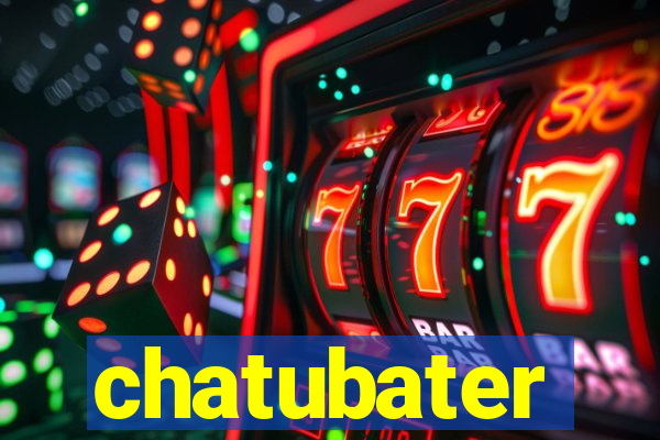 chatubater