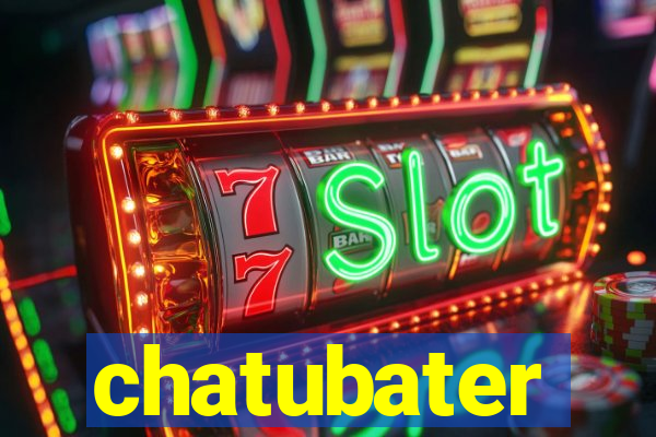 chatubater