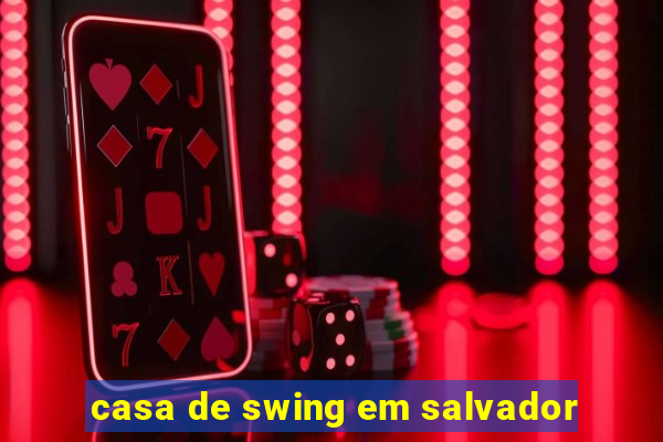 casa de swing em salvador