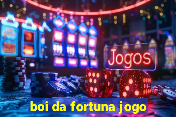 boi da fortuna jogo