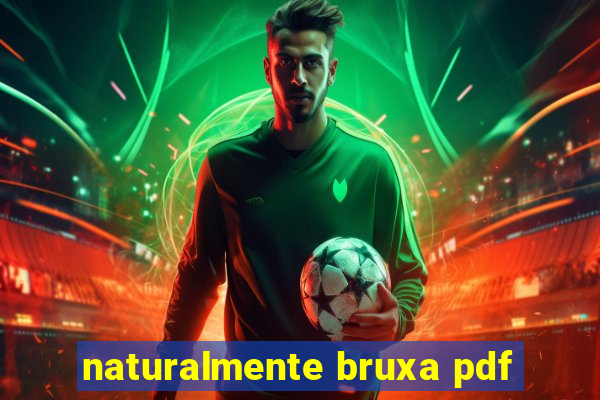 naturalmente bruxa pdf