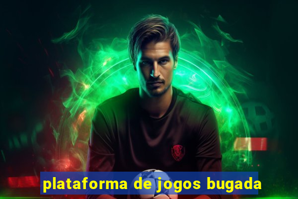 plataforma de jogos bugada