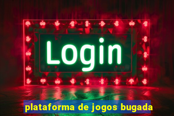 plataforma de jogos bugada