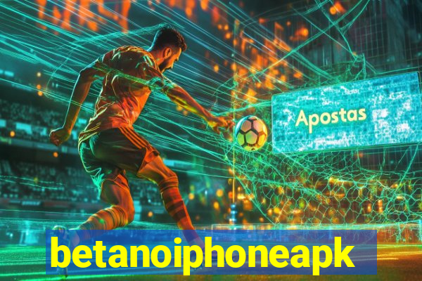 betanoiphoneapk