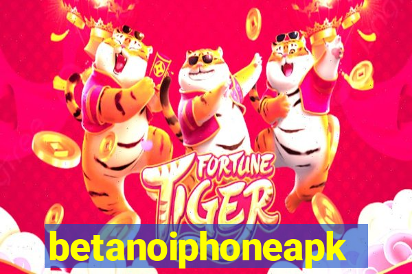 betanoiphoneapk